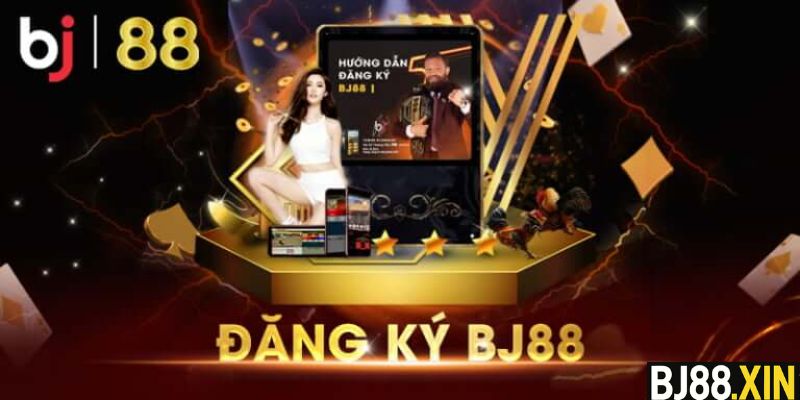 Đăng ký BJ88: Các bước mở tài khoản an toàn