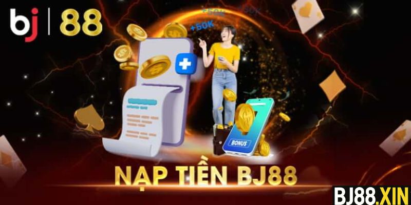 Nạp tiền BJ88-Hướng dẫn cho người mới bắt đầu